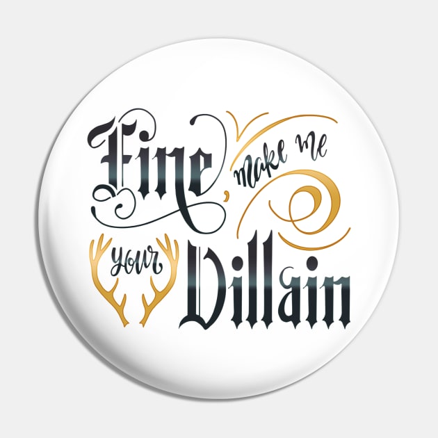 Grisha trilogy shadow and bone Fine Make Me Your Villain Bookish Pin Badge