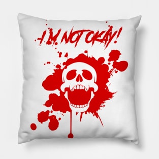 I'M NOT OKAY  [Red] Pillow