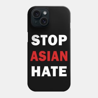 Stop Asian Hate Phone Case