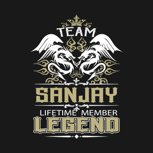 Sanjay Name T Shirt -  Team Sanjay Lifetime Member Legend Name Gift Item Tee T-Shirt