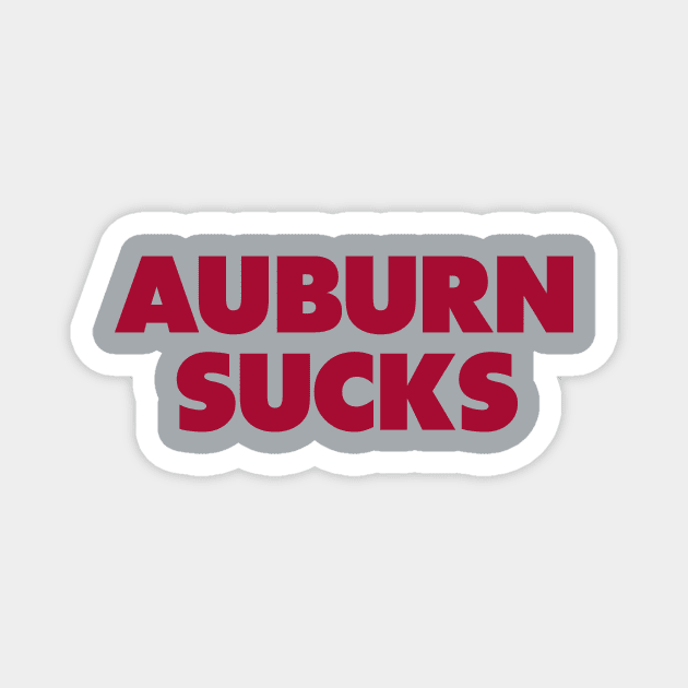 Auburn sucks - Alabama college gameday rivalry Magnet by Sharkshock