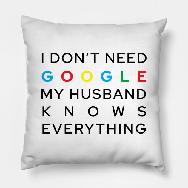 My Husband Knows Everything Pillow by Marija154