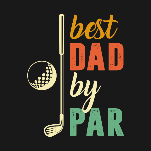 Golf Best Dad By Par by Pelman