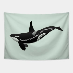 Orca with Edward Abbey quote: Anarchism is democracy taken seriously. Tapestry