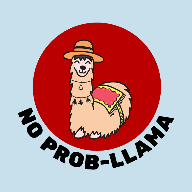 No Prob-Llama | Llama Pun by Allthingspunny