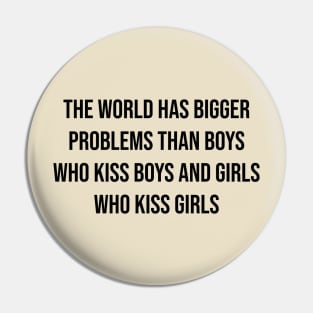 The World Has Bigger Problems Pin