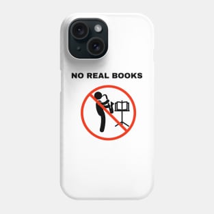 No Real Books Phone Case