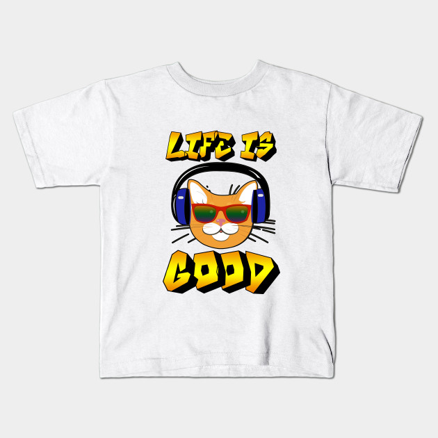 Life Is Good Cat Kids T Shirt Teepublic
