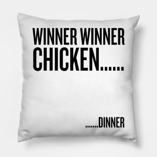 winner winner chicken... dinner (black text) Pillow