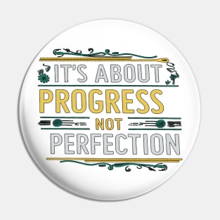 It's About Progress Not Perfection Pin