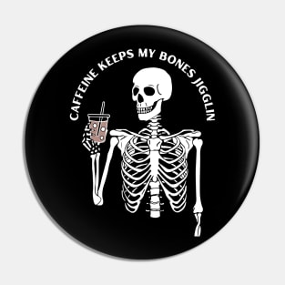 Caffeine Keeps My Bones Jigglin. Halloween, coffee, coffee addict Pin