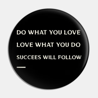 Do What You Love What You Do Future Entrepreneur Inspiration Pin