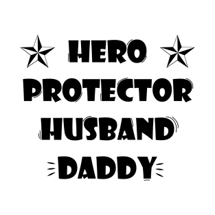 Husband Daddy Protector Hero - Father's day gift T-Shirt