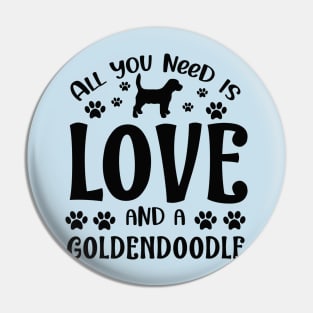 All you need is love and a Goldendoodle Pin