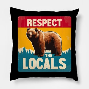 Respect The Locals Bears Pillow