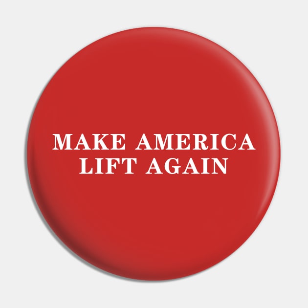 Make America Lift Again Pin by Lord Teesus