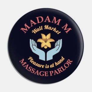 Madam M's Massage Parlor Pin