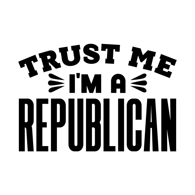 Trust Me, I'm a Republican by colorsplash