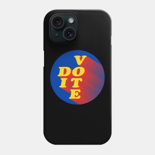 VOTE (DO IT) Phone Case