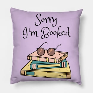 Sorry, I'm Booked Pillow