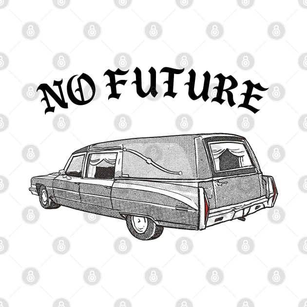 No Future /// Original Nihilist Hearse Punksthetic Design by DankFutura