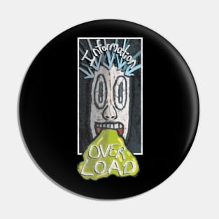 Information Overload Pin