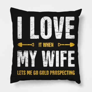 I Love My Wife | Gold Panning & Gold Prospecting Pillow