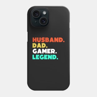 Husband.Dad.Gamer.Legend. Phone Case