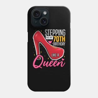 Stepping into my 70th Birthday Like a Queen, 70th Birthday party Mother's Day Phone Case