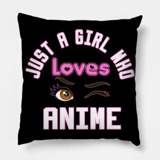 just a girl who loves anime Pillow