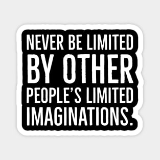 Never be limited by other people’s limited imaginations, Black History Magnet