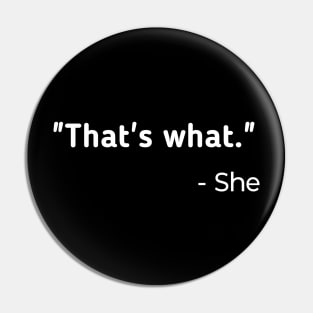 That's What She Said Pin