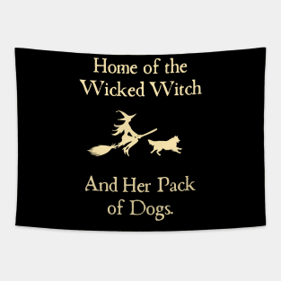 Home Of The Wicked Witch And Her Pack Of Dog Funny Halloween Tapestry