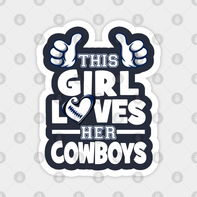 This Girl Loves Her Cowboys Football Magnet by Just Another Shirt