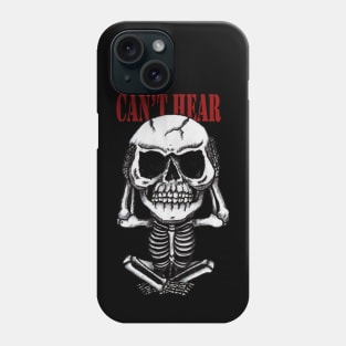 Can't Hear Skull Phone Case