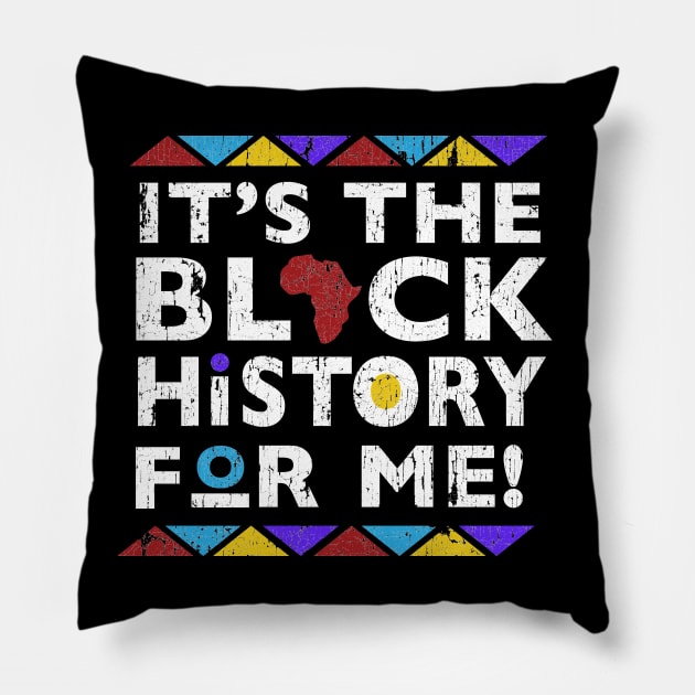 It's The Black History For Me Pillow by blackartmattersshop