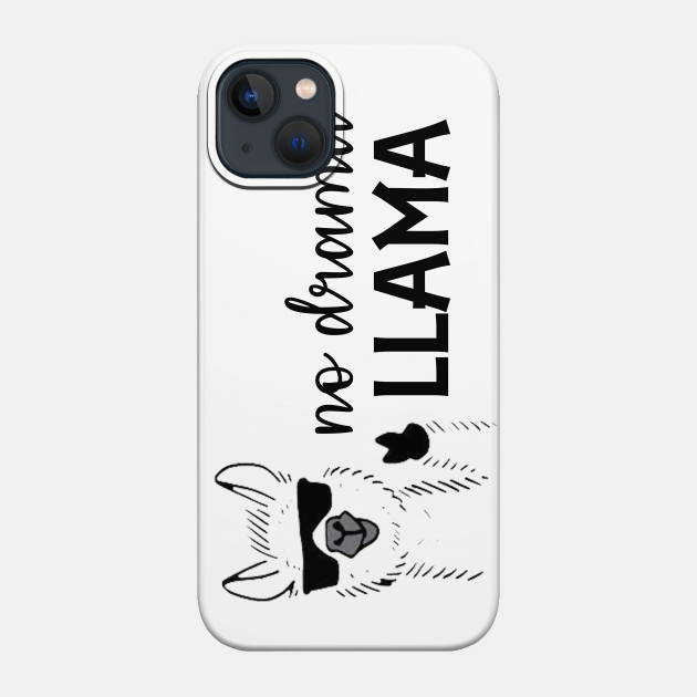 No Drama Llama - No Drama Llama - Phone Case