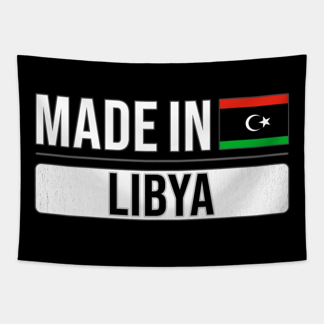 Made In Libya - Gift for Libyan With Roots From Libya Tapestry by Country Flags