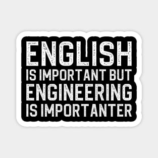 English Is Important But Engineering Is Importanter Magnet