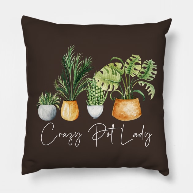 Crazy Pot Lady Plant Lover Mom Gift Pillow by uncommontee