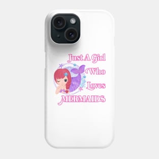 Just a girl who loves mermaids Phone Case