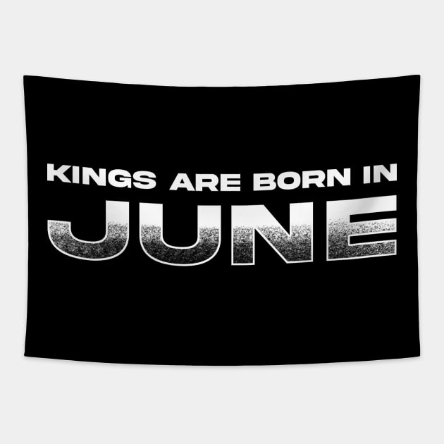 Kings are born in June Tapestry by TeeMaruf