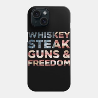 Patriotic Flag Gift Tee Whiskey Steak Guns Freedom Phone Case