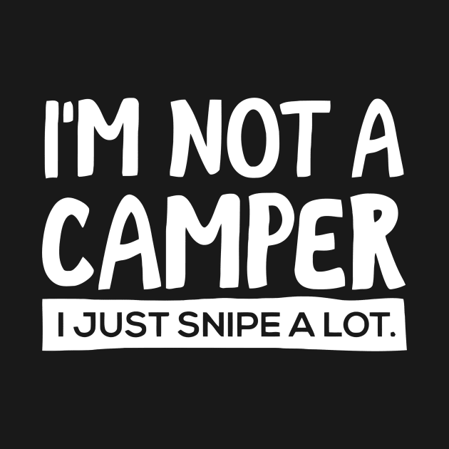 I´m Not A Camper by Ramateeshop