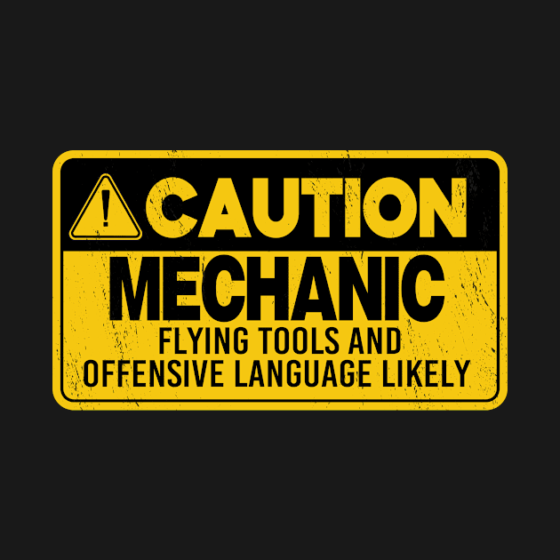 Mechanic Caution Funny Auto Mechanic Mechanic at work by jojosign