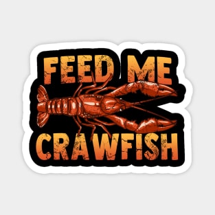 Feed Me Crawfish Magnet