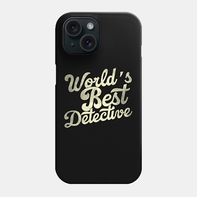 World's best Detective. Perfect present for mother dad father friend him or her Phone Case by SerenityByAlex