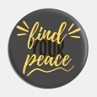 Find Your Peace Pin