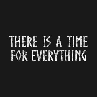 Vintage There is a time for everything T-Shirt