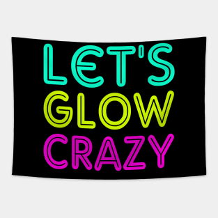 Let's glow crazy Tapestry